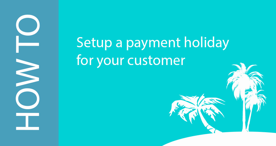 How to setup a payment holiday for your customers in Storman Cloud